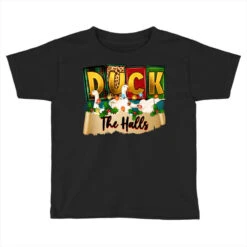 Christmas Duck The Halls Toddler T-shirt