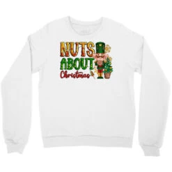 Nuts About Christmas Nutcracker Crewneck Sweatshirt -Deals T-Shirt Store pd.2526153898.32.25057797.s3.1 front white ffffff none x0y0 124 800x800 1