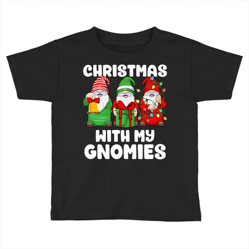 Christmas With My Gnomies Santa Gnome Funny Family Toddler T-shirt 3 Christmas With My Gnomies Santa Gnome Funny Family Toddler T-shirt
