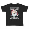 Christmas Came Early It Happens To All Holidays Fu Toddler T-shirt -Deals T-Shirt Store pd.2526173140.58.25065806.s3.1 front black ffffff none x5y0 125 800x800 1