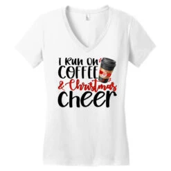 I Run On Coffee And Christmas Cheer Women's V-Neck T-Shirt 9 I Run On Coffee And Christmas Cheer Women's V-Neck T-Shirt -Deals T-Shirt Store pd.2526457695.72.25090705.s3.1 front white ffffff none x0y0 138 800x800 1