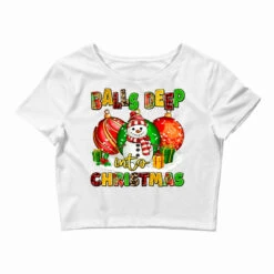 Balls Deep Into Christmas Crop Top