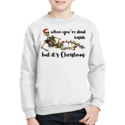 When You Are Dead Inside But It's Christmas Youth Sweatshirt