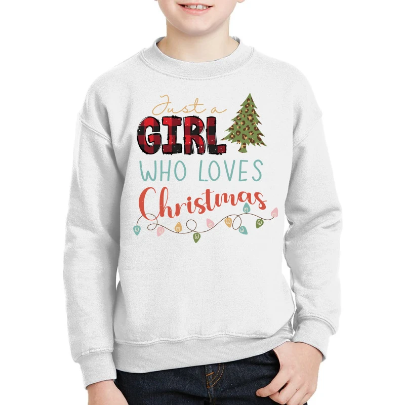 Just A Girl Who Loves Christmas Svg Youth Sweatshirt 3 Just A Girl Who Loves Christmas Svg Youth Sweatshirt