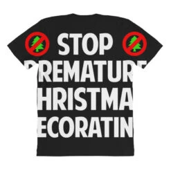 Stop Premature Christmas Decorating All Over Women's T-shirt -Deals T-Shirt Store pmd.2526883236.108.25089873.s3.1 front customized1 111111 none x45y46.5 294 800x800 1